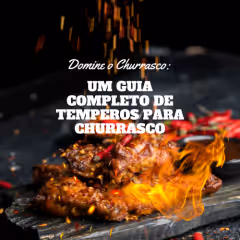 Domine o Churrasco: Um Guia Completo de Temperos para Churrasco